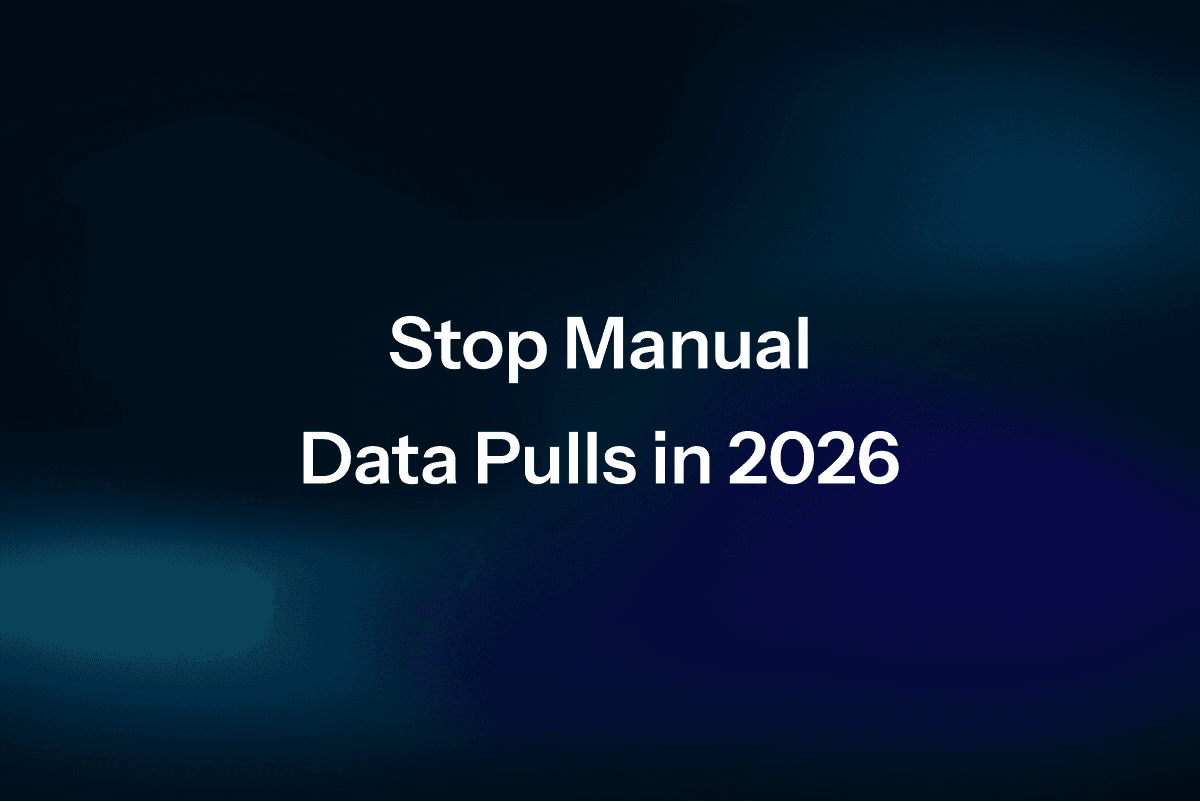 Stop Manual Data Pulls: The 2026 Playbook
